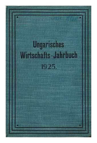 GRATZ, GUSTAV DR. - Ungarisches Wirtschafts-Jahrbuch. 1. Jahrgang 1925.