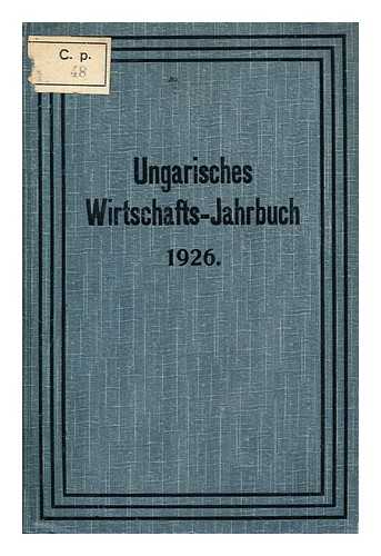 GRATZ, GUSTAV DR. - Ungarisches Wirtschafts-Jahrbuch: 2. Jahrgang 1926