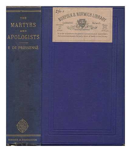 PRESSENSE, EDMOND DE (1824-1891). HARWOOD-HOLMDEN, ANNIE - The Martyrs and Apologists 