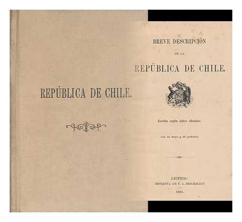 BROCKHAUS (PUBLISHERS) - Breve descripcion de La Republica de Chile