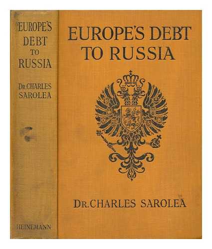 SAROLEA, CHARLES (1870-1953) - Europe's debt to Russia