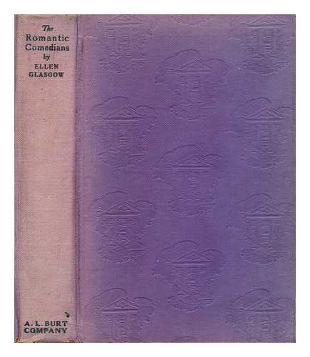 GLASGOW, ELLEN ANDERSON GHOLSON (1873-1945) - The romantic comedians