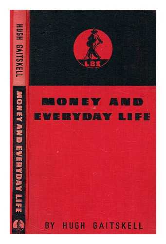 GAITSKELL, HUGH (1906-1963) - Money and everyday life