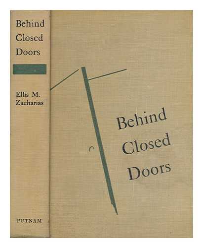 ZACHARIAS, ELLIS M. (1890-?) - Behind closed doors : the secret history of the cold war