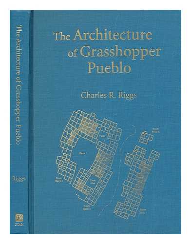 RIGGS, CHARKES R. - The Architecture of Grasshopper Pueblo