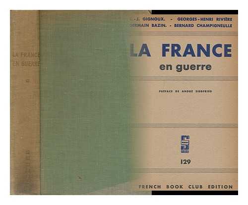GIGNOUX, C.-J. [ET AL.] - La france en guerre / preface de Andre Siegfried