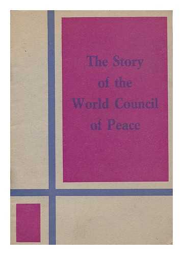 WORLD COUNCIL OF PEACE - The story of the World Council of Peace