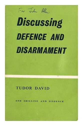DAVID, TUDOR - Discussing defence and disarmament  : the background to the summit talks and the U.N. debates