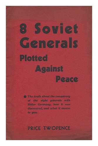 GEORGE, H. R. - 8 Soviet generals plotted against peace