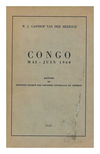 BELGIUM. MINISTRE CHARGE DES AFFAIRES GENERALES EN AFRIQUE.  GANSHOF VAN DER MEERSCH, W. J. - Congo : mai-juin 1960