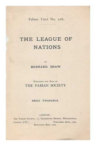 SHAW, BERNARD (1856-1950) - The League of Nations