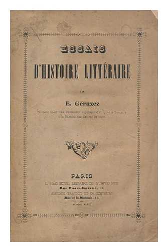 GERUZEZ, EUGENE NICOLAS (1799-1865) - Essais d'histoire litteraire