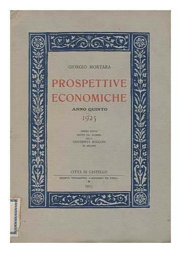 MORTARA, GIORGIO (1885-1967) - Prospettive economiche : anno quinto 1925