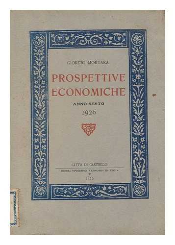 MORTARA, GIORGIO (1885-1967) - Prospettive economiche : anno quinto 1926