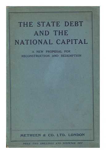 ANONYMOUS - The State debt and the national capital : a new proposal for reconstruction and redemption