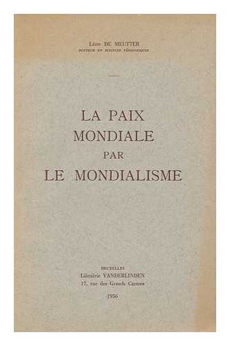 DE MEUTTER, LEON - La Paix Mondiale par le Mondialisme