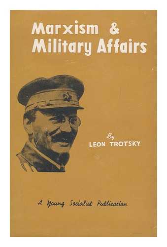 TROTSKY, LEON (1879-1940) - Marxism and military affairs, 1921-1924