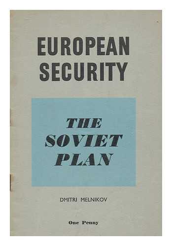 MELNIKOV, DMITRI - European security : the Soviet plan