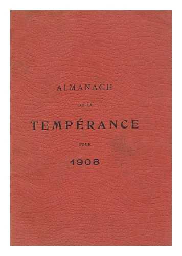 LIQUE PATRIOTIQUE CONTRE L'ALCOOLISME - Almanach de la temperance pour 1908