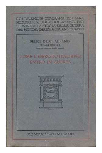 CHAURAND DE SAINT EUSTACHE, FELICE DE (1857-?) - Come l'esercito Italiano entro in guerra