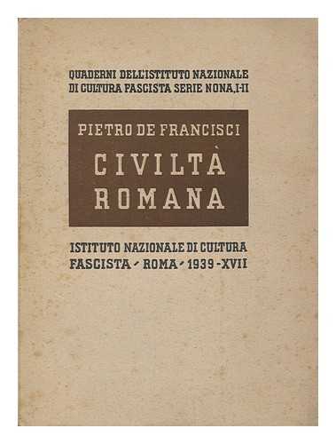 DE FRANCISCI, PIETRO (1883-1971) - Civilta romana