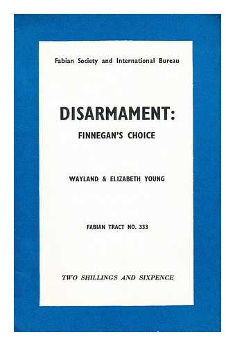 YOUNG, WAYLAND HILTON,  2ND BARON KENNET - Disarmament  : Finegan's choice / Wayland & Elizabeth Young