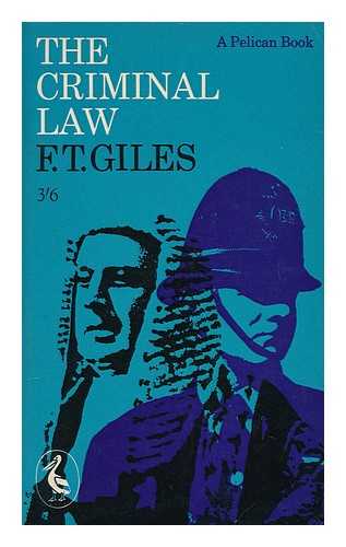GILES, F. T. (FRANCIS TRESEDER), (1896- ) - The criminal law : a short introduction