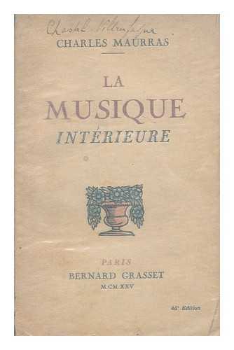 MAURRAS, CHARLES (1868-1952) - La musique interieure / Charles Maurras