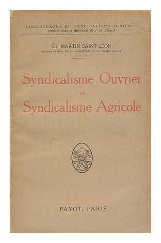 MARTIN SAINT-LEON, ETIENNE (1860-?) - Syndicalisme ouvrier et syndicalisme agricole / Et. Martin Saint-Leon