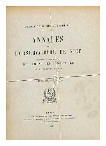 OBSERVATOIRE DE NICE (PERROTIN, M) - Annales de l'Observatoire de Nice: Vol [3]