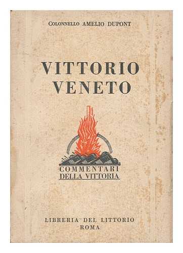 DUPONT, AMELIO - Vittorio Veneto / Amelio Dupont