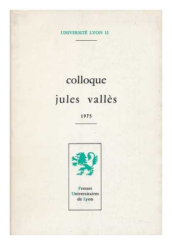 UNIVERSITE DE LYON II - Colloque Jules Valles : 1975