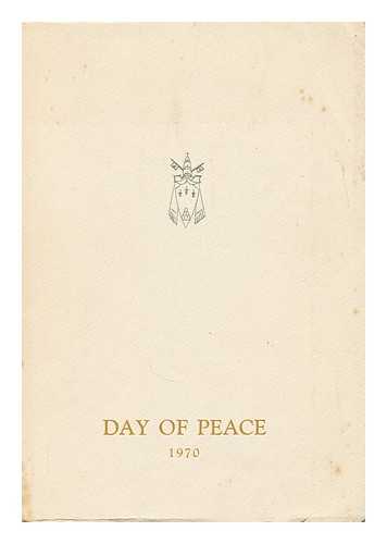 Roman Catholic Church. (Pope). 1963-1978 [Paul VI] - Message of His Holiness Paul VI for the celebration of the 'Day of Peace' : January 1st, 1970