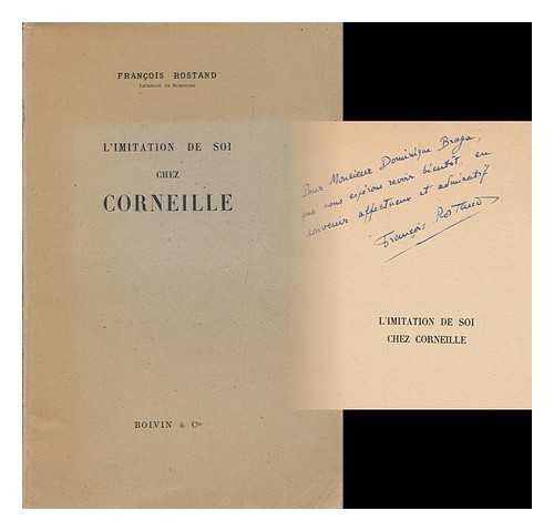 ROSTAND, FRANCOIS (1921-?) - L' imitation de soi chez Corneille