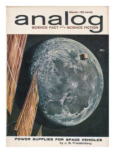 FRIEDENBERG, J. B. - Power supplies for space vehicles (conclusion) / J. B. Fridenberg, in: Analog science fact - science fiction ; vol. lxix no. 1, March 1962