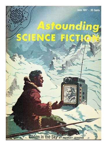 Leinster, Murray - Ribbon in the Sky: Astounding Science Fiction. Vol. LIX. Number 4. June 1957.