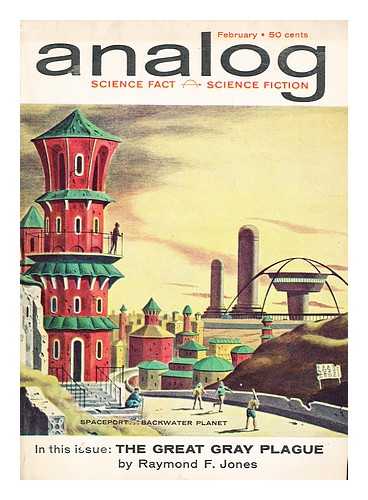 JONES, RAYMOND F. - The Great Gray Plague by Raymond F. Jones : Analog Science Fact - Fiction. Vol. LXVIII. No. 6. February 1962