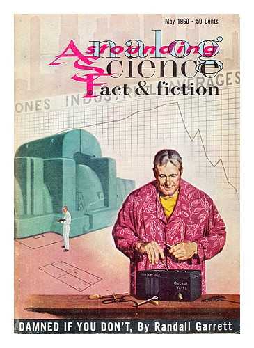 GARRETT, RANDALL - Damned if you don't by Randall Garrett : Astounding Science Fact & Fiction. Vol. LXV. No. 3. May 1960