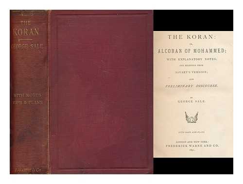 SALE, GEORGE (1697?-1736). SAVARY, CLAUDE ETIENNE, M. (1750-1788) - The Koran, or Alcoran of Mohammed : with explanatory notes, and readings from Savary's version also, preliminary discourse