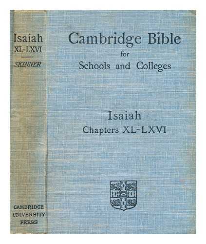 SKINNER, REV. J. - The book of the prophet Isaiah, chapters XL-LXVI  : in the Revised Version / with introduction and notes by J. Skinner