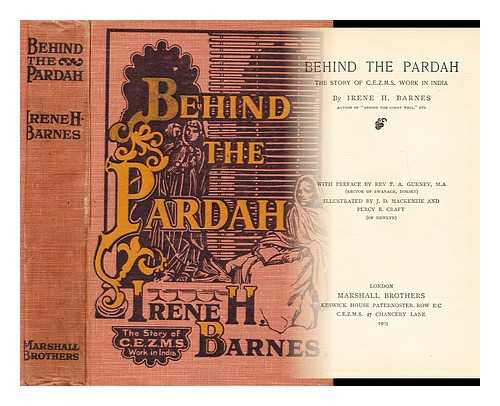 BARNES, IRENE H. - Behind the pardah  : the story of C.E.Z.M.S. work in India