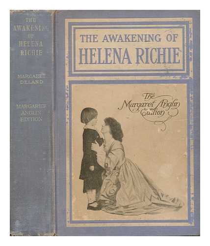 DELAND, MARGARET WADE CAMPBELL (1857-1945) - The awakening of Helena Richie