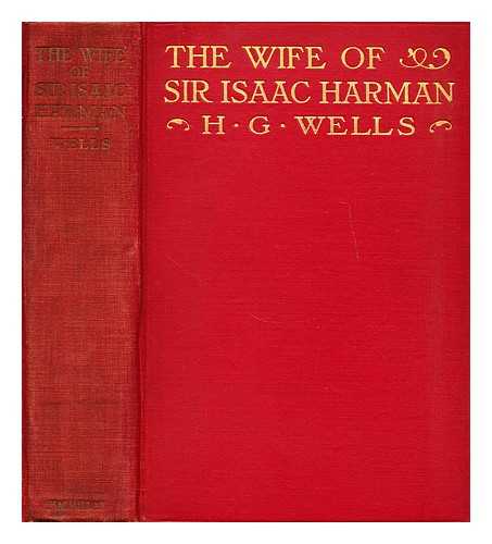 WELLS, HERBERT GEORGE - The wife of sir Isaac Harman