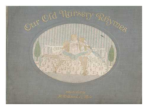 MOFFAT, ALFRED (1866-1950) ARR. WILLEBEEK LE MAIR, HENRIETTE (1889-1966) ILL. JUVENILE COLLECTION (LIBRARY OF CONGRESS) - Our old nursery rhymes / the original tunes harmonized by Alfred Moffat ; illustrated by H. Willebeek Le Mair