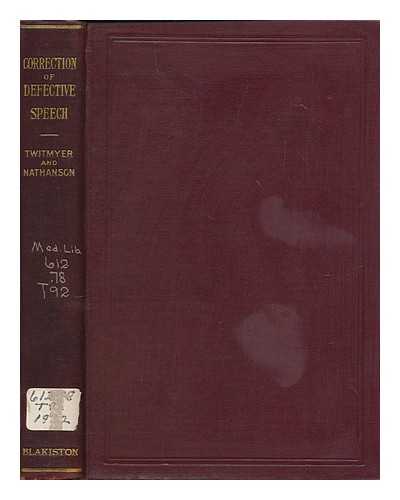 TWITMYER, EDWIN BURKET (1873-). NATHANSON, YALE SAMUEL (1895-) - Correction of defective speech