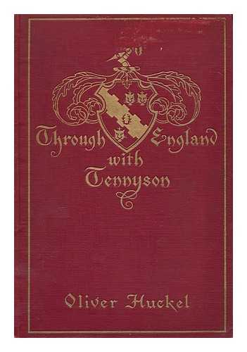 HUCKEL, OLIVER (1864-1940) - Through England with Tennyson : a pilgrimage to places associated with the great laureate