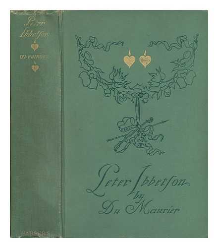 DU MAURIER, GEORGE (1834-1896) - Peter Ibbetson  / with an introduction by his cousin Lady ('Madge Plunket') ; edited [i.e. written] and illustrated by George Du Maurier