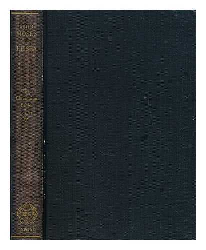 ELLIOTT-BINNS, LEONARD ELLIOTT (1885-1963) - Old Testament  Vol. II. From Moses to Elisha  : Israel to the end of the ninth century B. C.