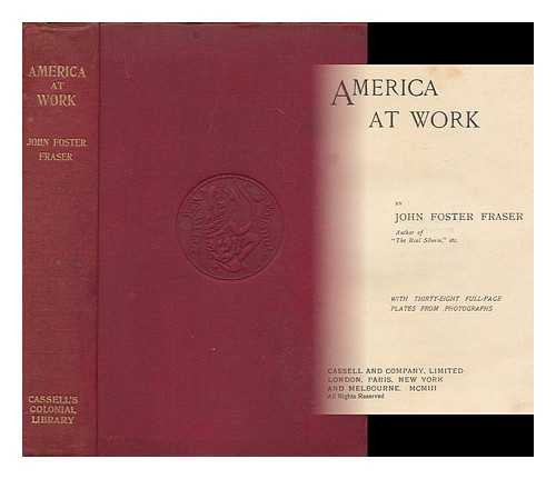 FRASER, JOHN FOSTER, SIR (1868-1936) - America at work