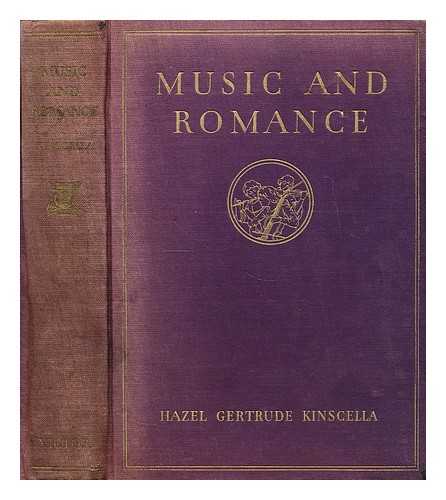 KINSCELLA, HAZEL GERTRUDE - Music and romance, a course of study in music appreciation